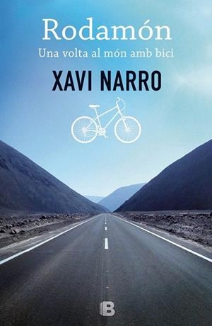 RODAMÓN: UNA VOLTA AL MÓN AMB BICI | 9788466656221 | NARRO I SALVANS, XAVIER | Llibreria La Gralla | Librería online de Granollers