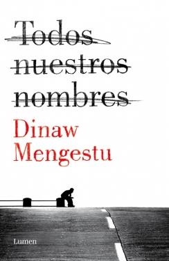 TODOS NUESTROS NOMBRES | 9788426401533 | MENGESTU, DINAW | Llibreria La Gralla | Librería online de Granollers