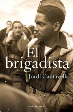 BRIGADISTA, EL | 9788415961505 | CANTAVELLA, JORDI | Llibreria La Gralla | Llibreria online de Granollers