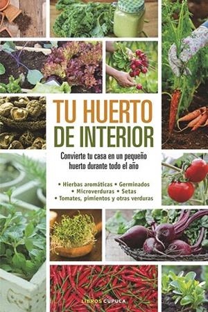 TU HUERTO DE INTERIOR | 9788448020934 | MILLARD, ELIZABETH  | Llibreria La Gralla | Librería online de Granollers