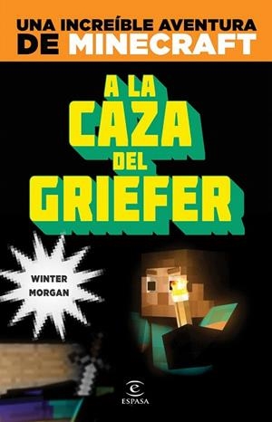 A LA CAZA DEL GRIEFER | 9788467043570 | MORGAN, WINTER  | Llibreria La Gralla | Llibreria online de Granollers