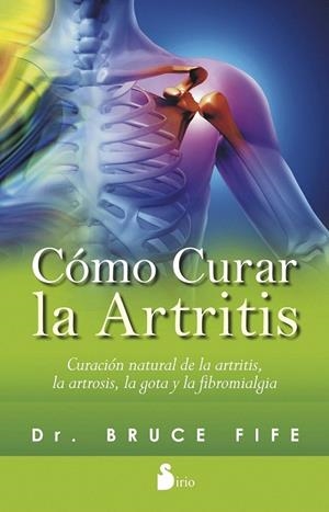 COMO CURAR LA ARTITRIS | 9788416233328 | FIFE, BRUCE | Llibreria La Gralla | Llibreria online de Granollers