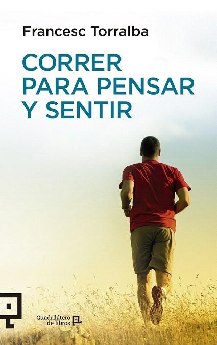 CORRER PARA PENSAR Y SENTIR | 9788416012435 | TORRALBA, FRANCESC | Llibreria La Gralla | Librería online de Granollers