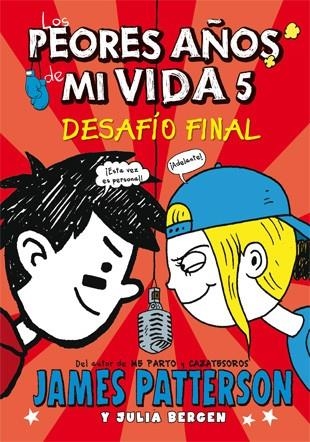 PEORES AÑOS DE MI VIDA 5, LOS. DESAFÍO FINAL | 9788424654535 | PATTERSON, JAMES; BERGEN, JULIA | Llibreria La Gralla | Librería online de Granollers