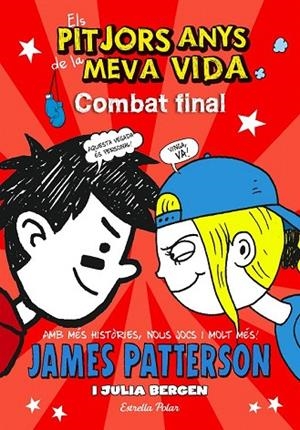 PITJORS ANYS DE LA MEVA VIDA 5, ELS. COMBAT FINAL | 9788490577295 | PATTERSON, JAMES | Llibreria La Gralla | Librería online de Granollers