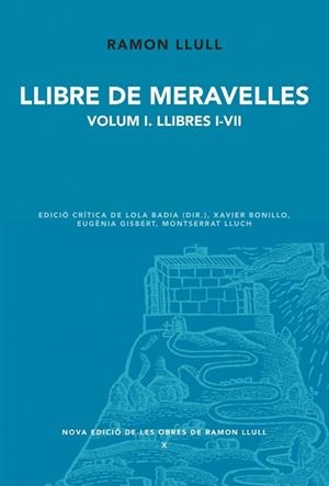 LLIBRE DE MERAVELLES. VOLUM 1. LLIBRES I-VII | 9788498834604 | LLULL, RAMON | Llibreria La Gralla | Llibreria online de Granollers