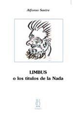 LIMBUS O LOS TITULOS DE LA NADA | 9788495786333 | SASTRE, ALFONSO | Llibreria La Gralla | Librería online de Granollers
