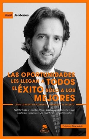 OPORTUNIDADES LES LLEGAN A TODOS, EL ÉXITO SÓLO A LOS MEJORES, LAS | 9788416253173 | BERDONÉS MONTOYA, RAÚL | Llibreria La Gralla | Llibreria online de Granollers