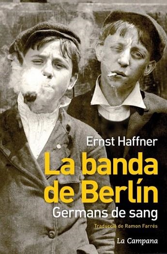 BANDA DE BERLÍN, LA. GERMANS DE SANG | 9788494323621 | HAFFNER, ERNST | Llibreria La Gralla | Llibreria online de Granollers