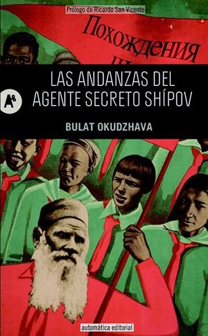 ANDANZAS DEL AGENTE SECRETO SHÍPOV, LAS | 9788415509257 | OKUDZHAVA, BULAT | Llibreria La Gralla | Llibreria online de Granollers