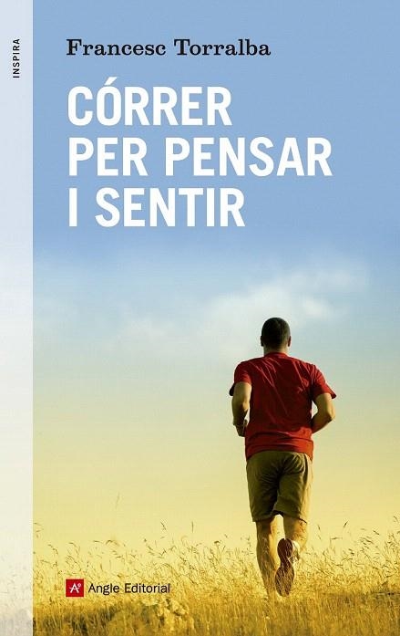 CÓRRER PER PENSAR I SENTIR | 9788416139347 | TORRALBA, FRANCESC | Llibreria La Gralla | Librería online de Granollers
