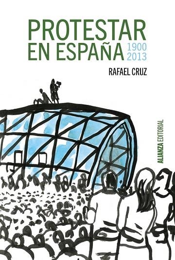 PROTESTAR EN ESPAÑA 1900-2013 | 9788420697413 | CRUZ, RAFAEL | Llibreria La Gralla | Librería online de Granollers
