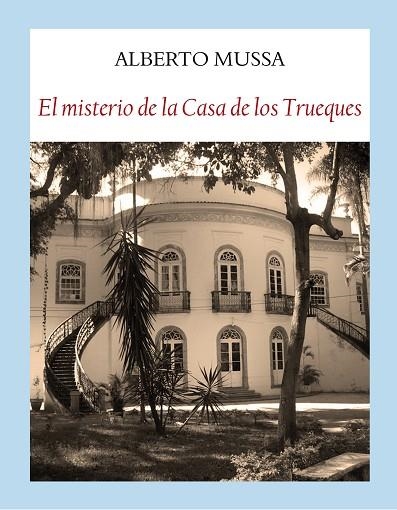 MISTERIO DE LA CASA DE LOS TRUEQUES, EL | 9788494302671 | MUSSA, ALBERTO | Llibreria La Gralla | Librería online de Granollers