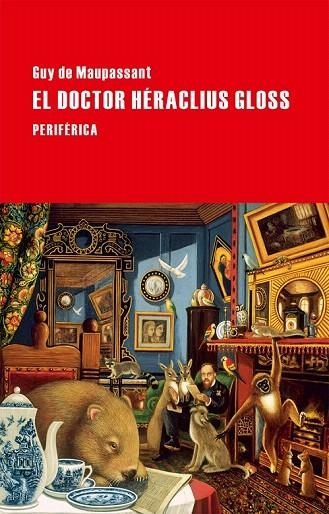 DOCTOR HÉRACLIUS GLOSS, EL | 9788416291090 | DE MAUPASSANT, GUY | Llibreria La Gralla | Librería online de Granollers