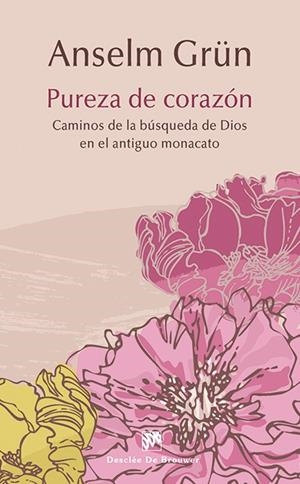 PUREZA DE CORAZÓN | 9788433027634 | GRÜN, ANSELM | Llibreria La Gralla | Librería online de Granollers