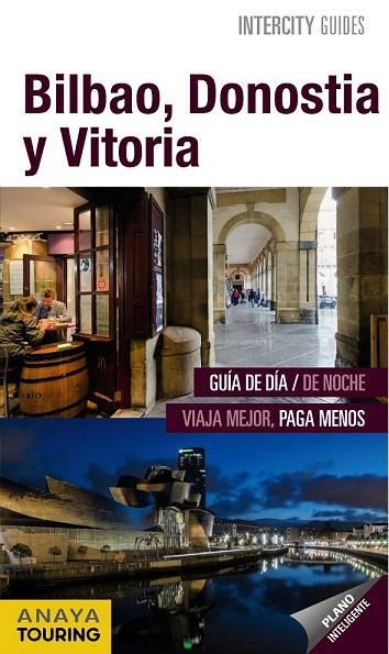 BILBAO, DONOSTIA, VITORIA GUIA INTERCITY 2015 | 9788499357560 | GÓMEZ, IGNACIO | Llibreria La Gralla | Librería online de Granollers