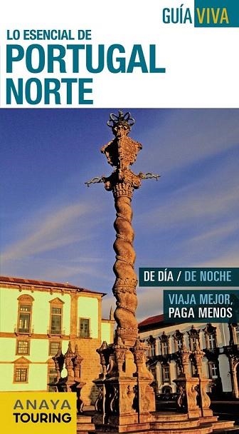 LO ESENCIAL DE PORTUGAL NORTE GUIA VIVA 2015 | 9788499357355 | POMBO RODRÍGUEZ, ANTÓN/DÍEZ, VÍCTOR/HERNÁNDEZ COLORADO, ARANTXA/VÁZQUEZ SOLANA, GONZALO | Llibreria La Gralla | Librería online de Granollers