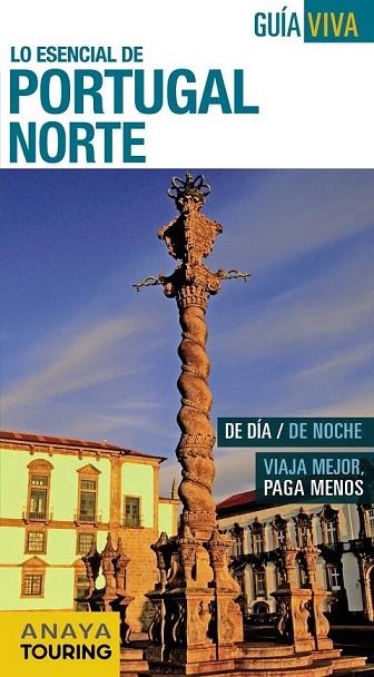 LO ESENCIAL DE PORTUGAL NORTE GUIA VIVA 2015 | 9788499357355 | POMBO RODRÍGUEZ, ANTÓN/DÍEZ, VÍCTOR/HERNÁNDEZ COLORADO, ARANTXA/VÁZQUEZ SOLANA, GONZALO | Llibreria La Gralla | Llibreria online de Granollers