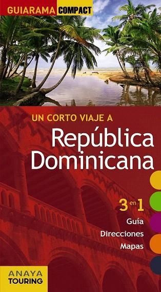 CORTO VIAJE A LA REPÚBLICA DOMINICANA, UN. GUIARAMA COMPACT 2015 | 9788499356815 | MERINO, IGNACIO | Llibreria La Gralla | Llibreria online de Granollers