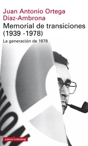 MEMORIAL DE TRANSICIONES (1939-1978) | 9788416252459 | ORTEGA Y DÍAZ AMBRONA, JUAN ANTONIO | Llibreria La Gralla | Llibreria online de Granollers
