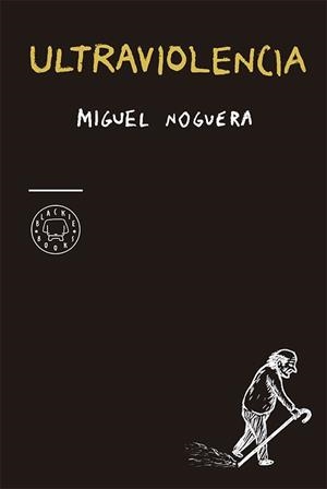 ULTRAVIOLENCIA. EDICIÓN ESPECIAL 4º ANIVERSARIO | 9788416290178 | NOGUERA, MIGUEL | Llibreria La Gralla | Librería online de Granollers