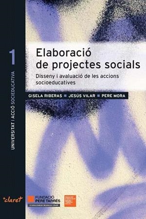 ELABORACIÓ DE PROJECTES SOCIALS | 9788498467758 | RIBERAS, GISELA/VILAR, JESÚS/MORA, PERE/FUNDACIÓ PERE TARRÉS - UNIVERSITAT RAMON LLULL, FACULTAT D'E | Llibreria La Gralla | Librería online de Granollers