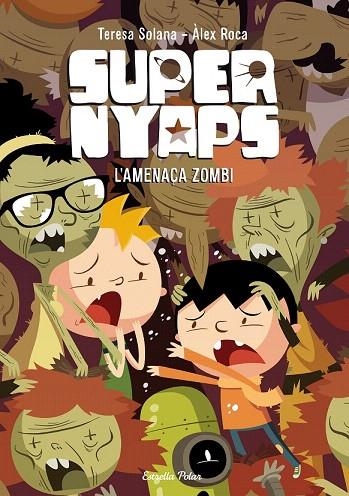 AMENAÇA ZOMBI, L (SUPER NYAPS 3) | 9788490577042 | SOLANA, TERESA; ROCA, ÁLEX | Llibreria La Gralla | Llibreria online de Granollers