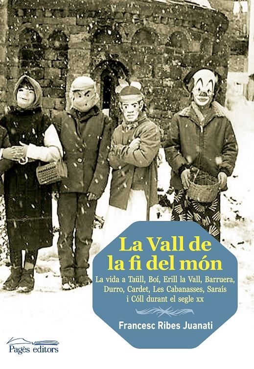 VALL DE LA FI DEL MÓN, LA | 9788499753782 | RIBES JUANATI, FRANCESC | Llibreria La Gralla | Librería online de Granollers
