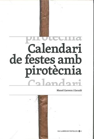 CALENDARI DE FESTES AMB PIROTÈCNIA | 9788461684762 | CARRERA I ESCUDÉ, MANEL | Llibreria La Gralla | Llibreria online de Granollers