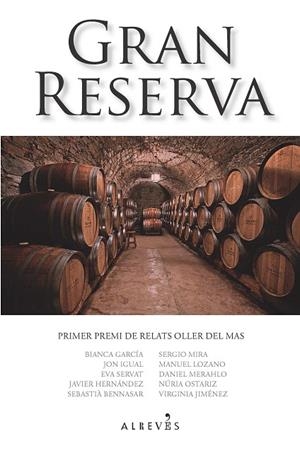 GRAN RESERVA | 9788415900931 | GARCÍA, BLANCA/IGUAL, JON/SERRAT, EVA/HERNÁNDEZ, JAVIER/BENNASAR, SEBASTIÀ/MIRA, SERGIO/LOZANO, MANU | Llibreria La Gralla | Llibreria online de Granollers