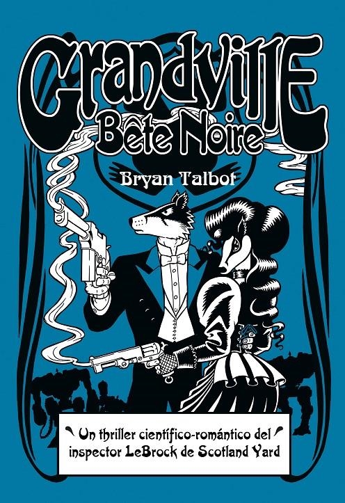 GRANDVILLE BÊTE NOIR | 9788415685883 | TALBOT, BRYAN | Llibreria La Gralla | Librería online de Granollers