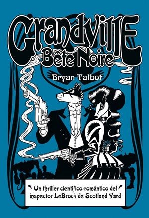 GRANDVILLE BÊTE NOIR | 9788415685883 | TALBOT, BRYAN | Llibreria La Gralla | Llibreria online de Granollers