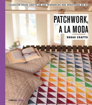 PATCHWORK, A LA MODA | 9788448021269 | ROSAS CRAFTS | Llibreria La Gralla | Llibreria online de Granollers