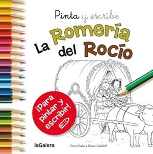PINTA Y ESCRIBE LA ROMERÍA DEL ROCÍO | 9788424654702 | NUÑO DEL VALLE, FRAN | Llibreria La Gralla | Librería online de Granollers