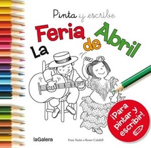 PINTA Y ESCRIBE LA FERIA DE ABRIL | 9788424654696 | NUÑO DEL VALLE, FRAN | Llibreria La Gralla | Librería online de Granollers
