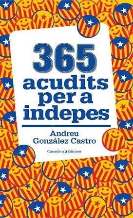 365 ACUDITS PER A INDEPES | 9788490343111 | GONZÁLEZ CASTRO, ANDREU | Llibreria La Gralla | Librería online de Granollers