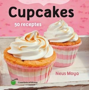 CUPCAKES | 9788490343098 | MOYA ARASA, NEUS | Llibreria La Gralla | Llibreria online de Granollers