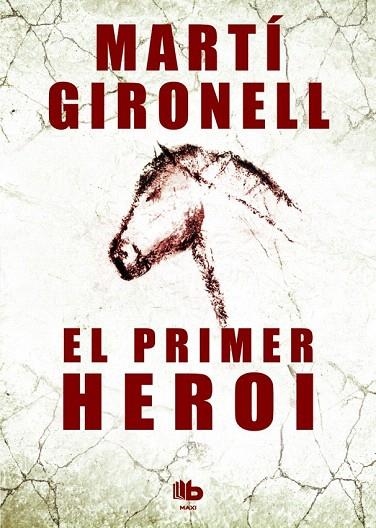 PRIMER HEROI, EL (BOLSILLO MAXI) | 9788490700532 | GIRONELL, MARTÍ | Llibreria La Gralla | Librería online de Granollers