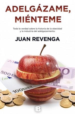 ADELGÁZAME, MIÉNTEME | 9788466656351 | REVENGA, JUAN | Llibreria La Gralla | Librería online de Granollers