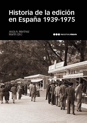 HISTORIA DE LA EDICIÓN EN ESPAÑA (1939-1975) | 9788415963554 | MARTÍNEZ MARTÍN, JESÚS ANTONIO | Llibreria La Gralla | Librería online de Granollers