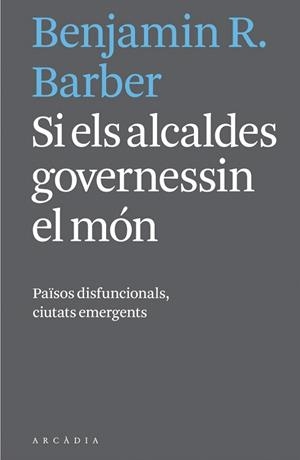 SI ELS ALCALDES GIVERNESSIN EL MÓN | 9788494232732 | BARBER, BENJAMIN R. | Llibreria La Gralla | Llibreria online de Granollers