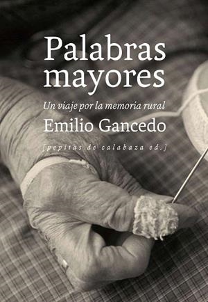 PALABRAS MAYORES | 9788415862376 | GANCEDO FERNÁNDEZ, EMILIO | Llibreria La Gralla | Llibreria online de Granollers