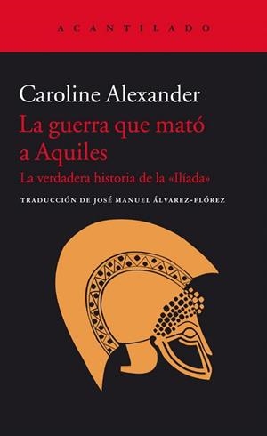GUERRA QUE MATÓ A AQUILES, LA | 9788416011438 | ALEXANDER, CAROLINE | Llibreria La Gralla | Librería online de Granollers