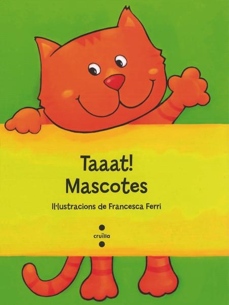 TAAAT! MASCOTES | 9788466137300 | FERRI, FRANCESCA | Llibreria La Gralla | Llibreria online de Granollers