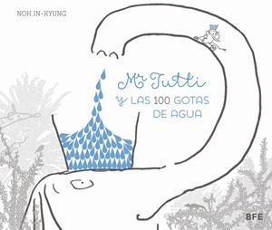 MR TUTTI Y LAS 100 GOTAS DE AGUA | 9788415208655 | IN-KYUNG, NOH | Llibreria La Gralla | Llibreria online de Granollers