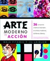 ARTE MODERNO EN ACCIÓN | 9788426141132 | PITAMIC, MAJA/LAIDLAW, JIL | Llibreria La Gralla | Librería online de Granollers