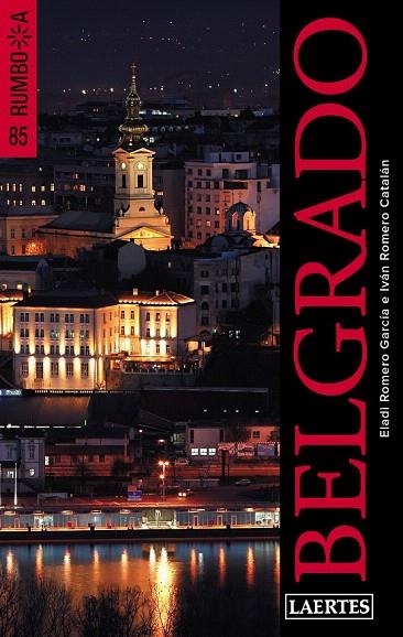 BELGRADO GUIA RUMBO A | 9788475849737 | ROMERO GARCÍA, ELADI/ROMERO CATALÁN, IVÁN | Llibreria La Gralla | Librería online de Granollers