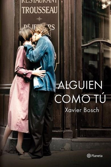 ALGUIEN COMO TÚ | 9788408138754 | BOSCH, XAVIER | Llibreria La Gralla | Librería online de Granollers