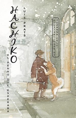 HACHIKO. EL PERRO QUE ESPERABA | 9788424655464 | PRATS, LLUÍS | Llibreria La Gralla | Librería online de Granollers