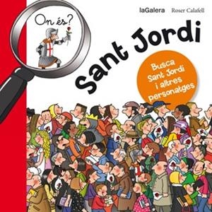 ON ÉS SANT JORDI? | 9788424654627 | CALAFELL, ROSER | Llibreria La Gralla | Librería online de Granollers